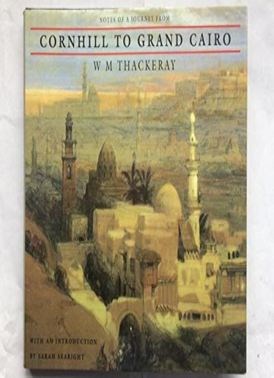 Notes of a Journey from Cornhill to Grand Cairo