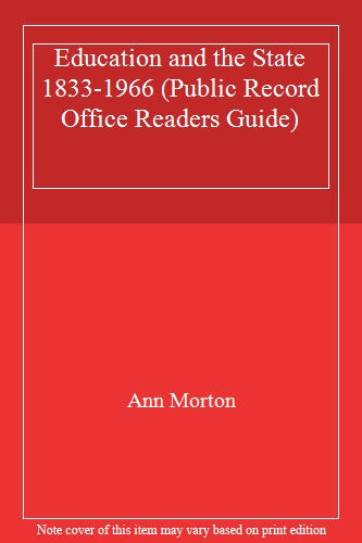 Education and the State 1833-1966 (Public Record Office Readers Guide)