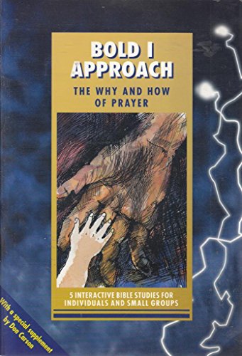 Bold I Approach - Prayer (IBS): The Why and How of Prayer