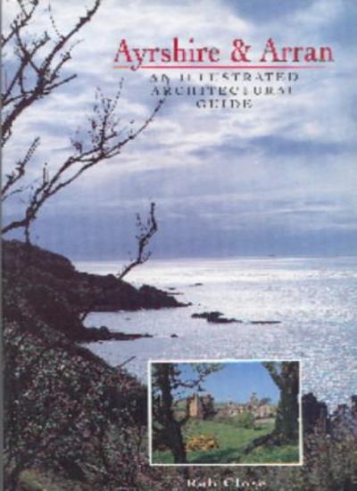 Ayrshire and Arran: Illustrated Architectural Guide (RIAS/Landmark Trust) (RIAS/Landmark Trust S.)