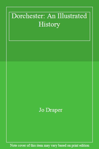 Dorchester: An Illustrated History