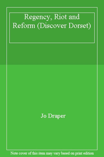 Regency, Riot and Reform