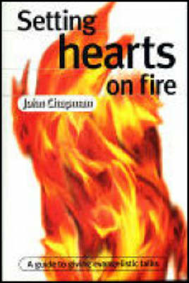Setting Hearts on Fire: A Guide to Giving Evangelistic Talks