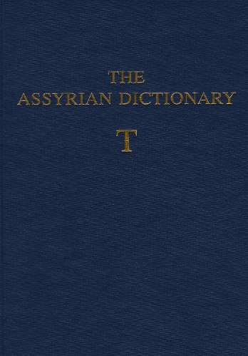 The Assyrian Dictionary, Volume 18, T