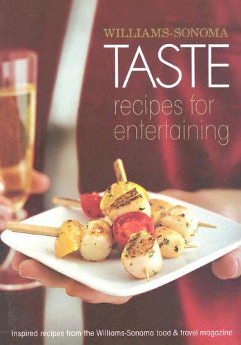 Williams-Sonoma Taste: Recipes for Entertaining