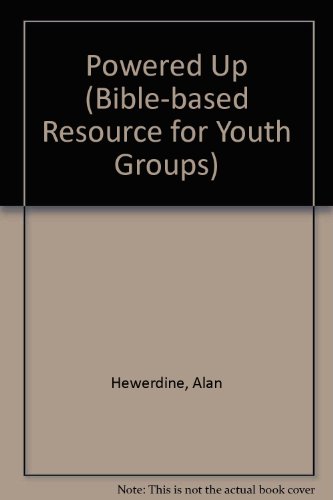 Powered Up (Bible-based Resource for Youth Groups)
