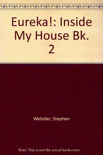 Eureka!: Inside My House Bk. 2