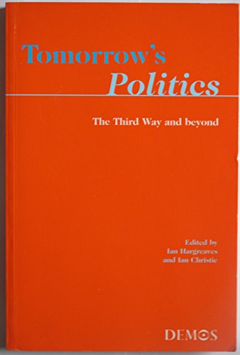 Tomorrow's Politics: The Third Way and Beyond