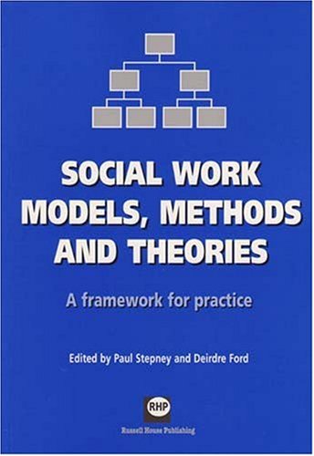Social Work Models, Methods and Theories: A Framework for Practice