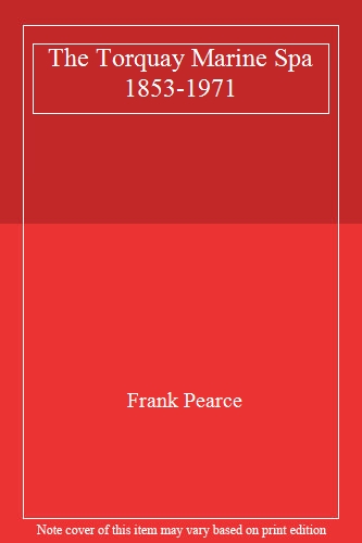 The Torquay Marine Spa 1853-1971