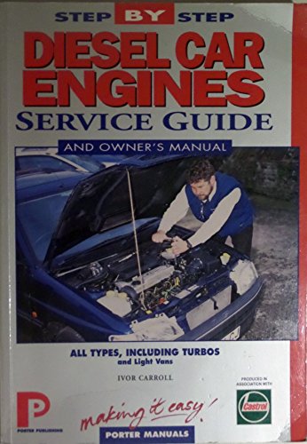 Diesel Car Engine Step-by-step Service Guide: The Total Guide to Diesel Car Engine Maintenance (Porter Manuals)