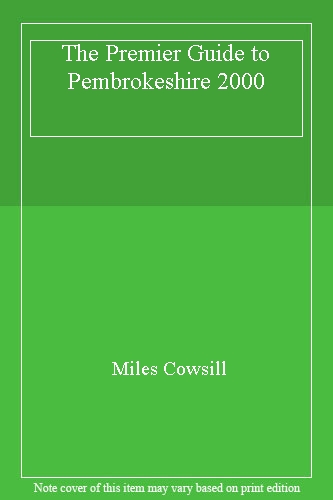 The Premier Guide to Pembrokeshire 2000