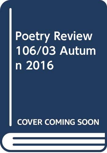 Poetry Review 106/03 Autumn 2016