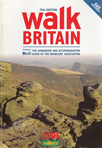 Walk Britain 2005: The Handbook & Accommodation Guide of the Ramblers' Association (Walk Britain: The Handbook & Accommodation Guide of the Ramblers' Association)
