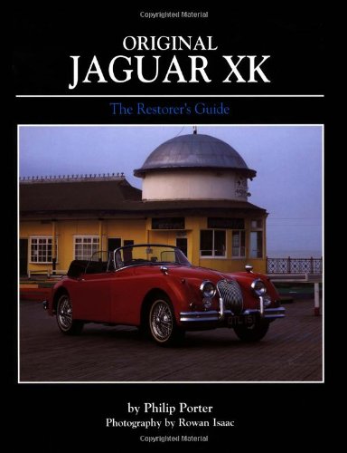 Original Jaguar XK: The Restorer's Guide