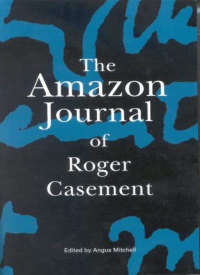The Amazon Journal of Roger Casement