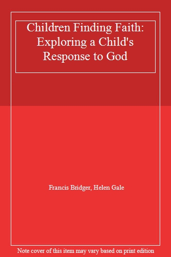 Children Finding Faith: Exploring a Child's Response to God