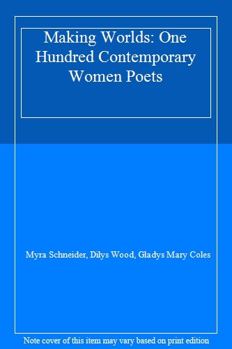 Making Worlds: One Hundred Contemporary Women Poets