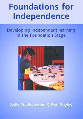Foundations for Independence: Developing Independent Learning in the Foundation Stage (Early Years Library)