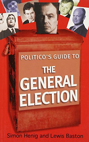 Politico's Guide to the General Election (Politico's Guides)