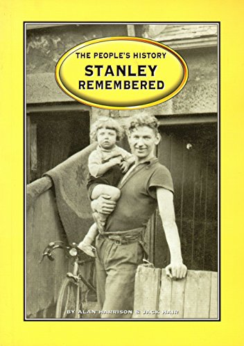 The Peoples History: Stanley Remembered