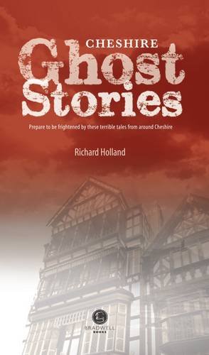 Cheshire Ghost Stories: Shiver Your Way Around Cheshire