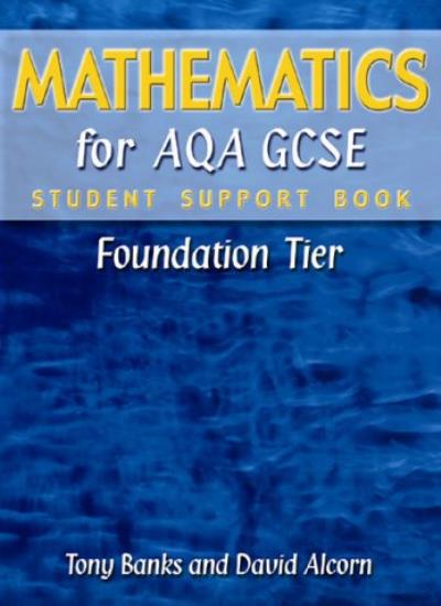 Mathematics for AQA GCSE Student Support Book Foundation Tier
