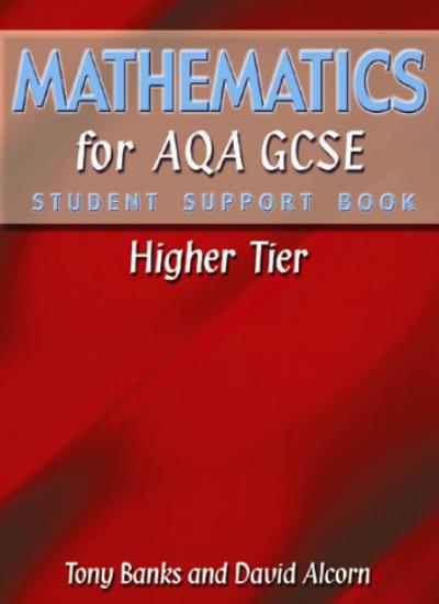 Mathematics for AQA GCSE Student Support Book Higher Tier