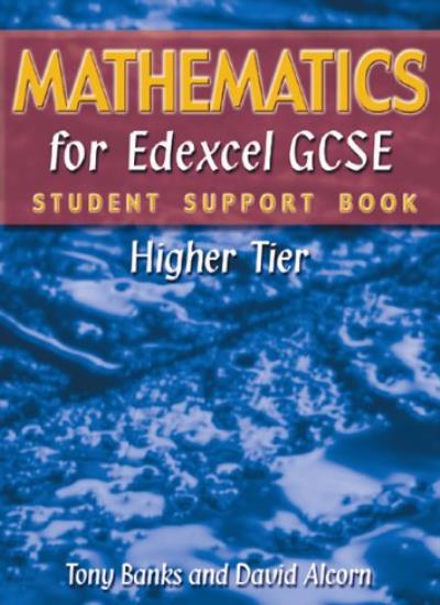 Mathematics for Edexcel GCSE: Higher Tier (Student Support Book)