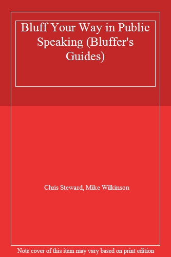 Bluff Your Way in Public Speaking (Bluffer's Guides)