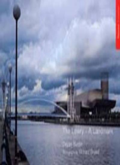 The Lowry, The: A Landmark - Illustrated Interview with Michael Wilford