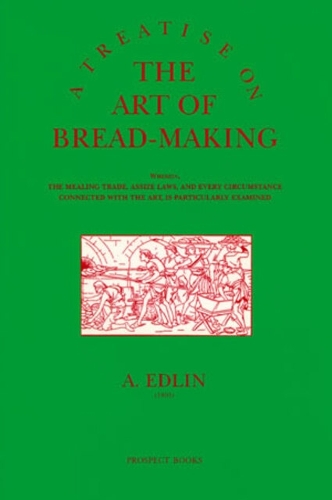 A Treatise on the Art of Bread-making