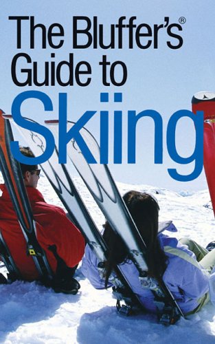 Bluffer's Guide Skiing (Bluffer's Guides)