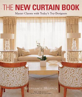 The New Curtain Book: Master Classes with Today’s Top Designers: Master Classes with Todayâ€™s Top Designers