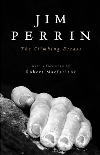 Jim Perrin: The Climbing Essays
