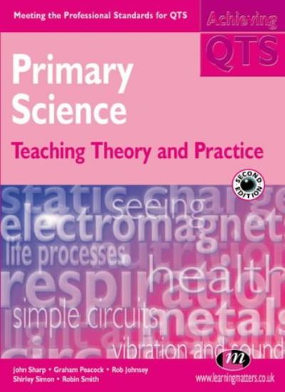 Primary Science: Teaching Theory and Practice (Achieving QTS Series)
