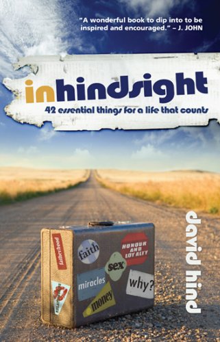 In Hindsight: 42 Essential Things for a Life That Counts