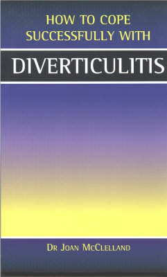 Diverticulitis (How to Cope Sucessfully with...) (How to Cope Successfully with...)