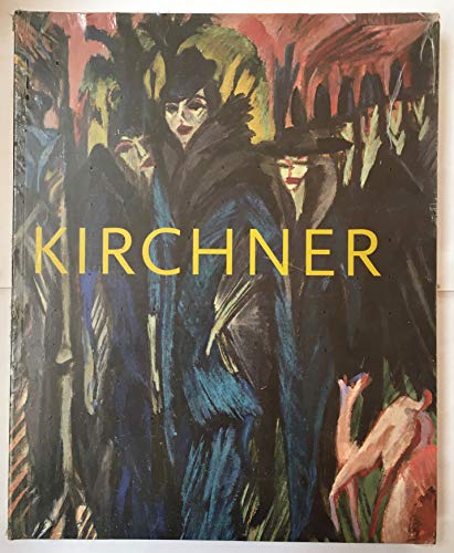 Kirchner: The Dresden and Berlin Years
