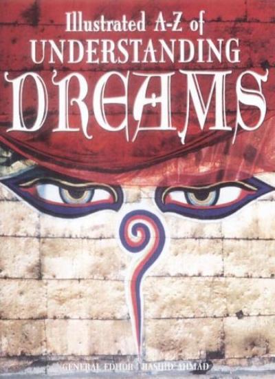 Illustrated A-Z of Understanding Dreams