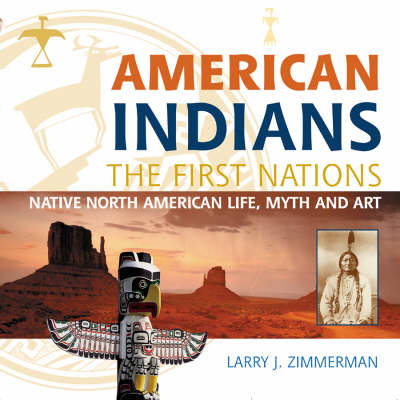 American Indians: Life, Myth and Art