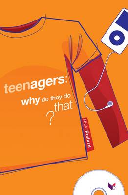 Teenagers, Why Do They Do That?