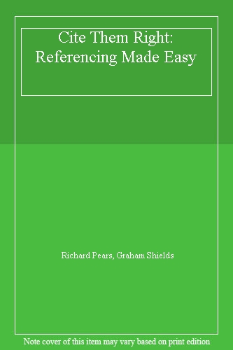Cite Them Right: Referencing Made Easy