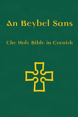 An Beybel Sans - Holy Bible in Cornish