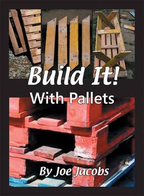 Build It!.... with Pallets