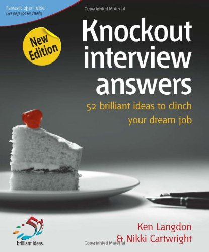 Knockout Interview Answers: 52 Brilliant Ideas to Clinch Your Dream Job (52 Brilliant Ideas)