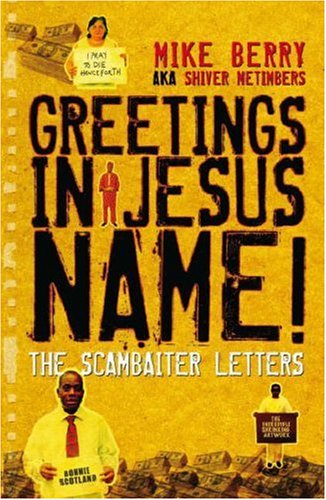 Greetings in Jesus Name: The Scambaiter Letters