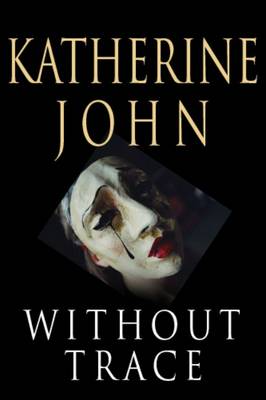 Without Trace: 1 (Trevor Joseph Detective Series)