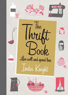 The Thrift Book: Live Well and Spend Less