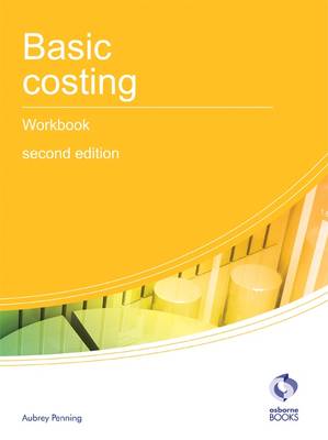 Basic Costing Workbook (AAT Accounting - Level 2 Certificate in Accounting)